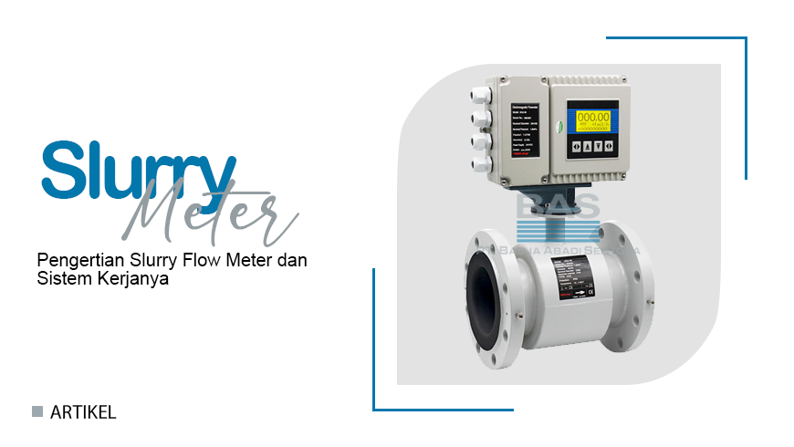 Pengertian Slurry Flow Meter dan Sistem Kerjanya